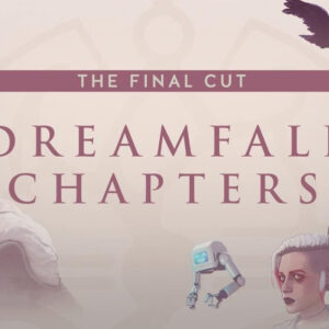 Dreamfall Chapters: The Final Cut Edition Steam CD Key