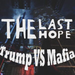 The Last Hope: Trump vs Mafia Steam CD Key