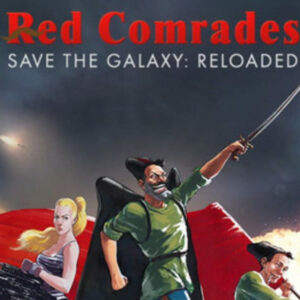 Red Comrades Save the Galaxy: Reloaded Steam CD Key