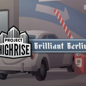 Project Highrise: Brilliant Berlin DLC Steam CD Key