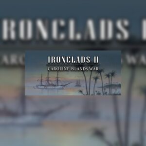 Ironclads 2: Caroline Islands War 1885 PC Steam CD Key