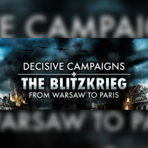 Decisive Campaigns: The Blitzkrieg from Warsaw to Paris Steam CD Key