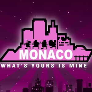 Monaco: What's Yours Is Mine Steam CD Key