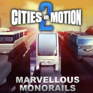 Cities In Motion 2 - Marvellous Monorails DLC Steam CD Key