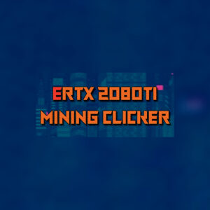 ERTX 2080TI Mining clicker Steam CD Key